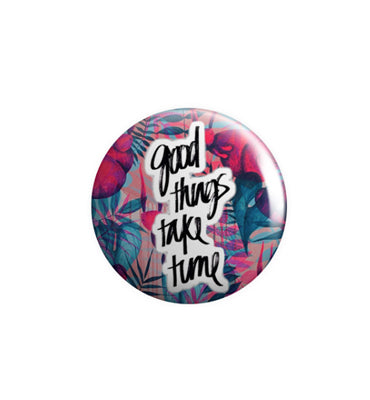 Vogue Aesthetic- Badge Good Things Take Time